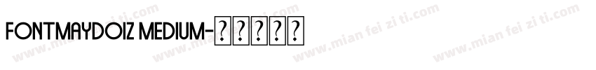 fontmaydoiz Medium字体转换